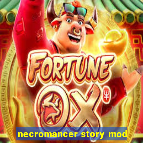 necromancer story mod